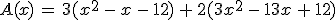 A(x)\,=\,3(x^2\,-\,x\,-\,12)\,+\,2(3x^2\,-\,13x\,+\,12)