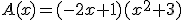 A(x)=(-2x+1)(x^2+3)