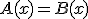 A(x)=B(x)