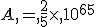 A,=,\frac{2}{5}\times  ,10^{6+5}