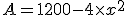 A = 1 200 - 4 \times   x^2
