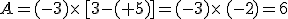 A=(-3)\times [3-(+5)]=(-3)\times (-2)=6