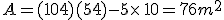 A=(10+4)(5+4)-5\times  \,10=76m^2