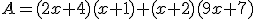 A=(2x+4)(x+1)+(x+2)(9x+7)