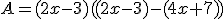 A=(2x-3)((2x-3)-(4x+7))