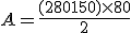 A=\frac{(280+150)\times   80}{2}