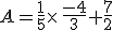 A=\frac{1}{5}\times \frac{-4}{3}+\frac{7}{2}