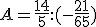 A=\frac{14}{5} :   ( -\frac{21}{65}  )