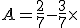 A=\frac{2}{7}-\frac{3}{7}\times \frac{14}{9}