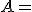 A=\left ( \sqrt{3\sqrt{3}} \right )^4