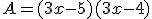 A=(3x-5)(3x-4)
