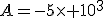 A=-5\times 10^3