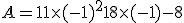 A=11\times   (-1)^2+18\times   (-1)-8