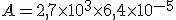 A=2,7\times   10^3\times   6,4\times   10^{-5}