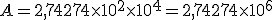 A=2,74274\times   10^2\times   10^4=2,74274\times   10^6