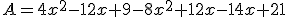 A=4x^2-12x+9-8x^2+12x-14x+21