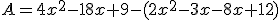 A=4x^2-18x+9-(2x^2-3x-8x+12)