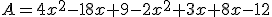 A=4x^2-18x+9-2x^2+3x+8x-12