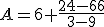 A=6+\frac{24-66}{3-9}