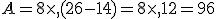 A=8\times  ,(26-14)=8\times  ,12=96