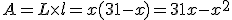 A=L\times   l=x(31-x)=31x-x^2
