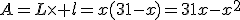 A=L\times l=x(31-x)=31x-x^2