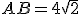 AB = 4\sqrt{2}