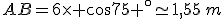 AB=6\times cos75 ^{\circ}\simeq1,55\,m