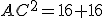 AC^2=16+16