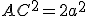 AC^2=2a^2