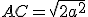 AC=\sqrt{2a^2}