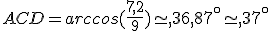 ACD=arccos(\frac{7,2}{9})\simeq,36,87^{\circ}\simeq,37^{\circ}