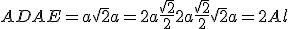 AD+AE = a\sqrt{2}+a = 2a\frac{\sqrt{2}}{2}+2a\frac{\sqrt{2}}{2}+\sqrt{2}a = 2Al