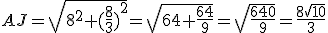 AJ=\sqrt{8^2+{(\frac{8}{3})}^2}=\sqrt{64+\frac{64}{9}}=\sqrt{\frac{640}{9}}=\frac{8\sqrt{10}}{3}