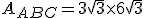 A_{ABC}=3\sqrt{3}\times  6 \sqrt{3}