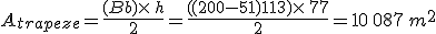 A_{trapeze}=\frac{(B+b)\times  \,h}{2}=\frac{((200-51)+113)\times  \,77}{2}=10\,087\,m^2