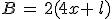 B\,=\,2(4x+\,l)