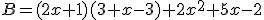 B=(2x+1)(3 x-3)+2x^2+5x-2
