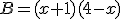 B=(x+1)(4-x)