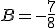 B=-\frac{7}{8} \times\left ( \frac{2}{3}-1 \right )