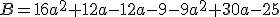 B=16a^2+12a-12a-9-9a^2+30a-25