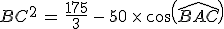 BC^2\,=\,\frac{175}{3}\,-\,50\,\times  \,cos(\,\widehat{BAC})