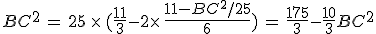 BC^2\,=\,25\,\times  \,(\frac{11}{3}-2\times  \,\frac{11-BC^2/25}{6})\,=\,\frac{175}{3}-\frac{10}{3}BC^2