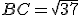 BC = \sqrt{37}
