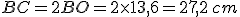 BC=2BO=2\times   13,6=27,2\,cm