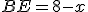 BE=8-x