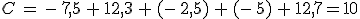 C\,=\,-\,7,5\,+\,12,3\,+\,(-\,2,5)\,+\,(-\,5)\,+\,12,7=10