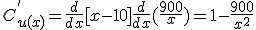 C^{'}_{u(x)} = \frac{d}{dx}[x-10]+\frac{d}{dx}(\frac{900}{x}) = 1 - \frac{900}{x^2}