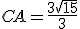 CA=\frac{3\sqrt{15}}{3}