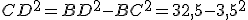 CD^2=BD^2-BC^2=32,5-3,5^2